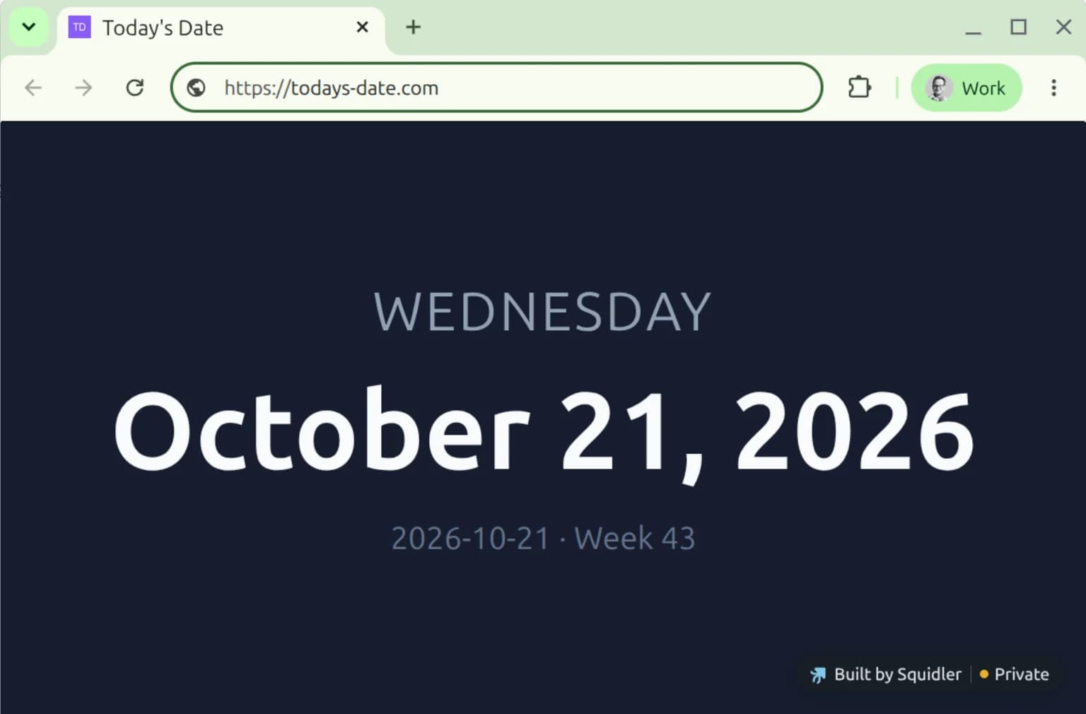A browser at https://todays-date.com showing the same app: WEDNESDAY, October 21, 2026, and 2026-10-21 · Week 43.